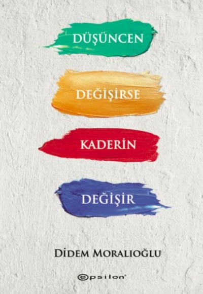 Düşüncen Değişirse Kaderin Değişir