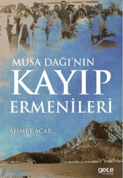 Musa Dağı’nın Kayıp Ermenileri