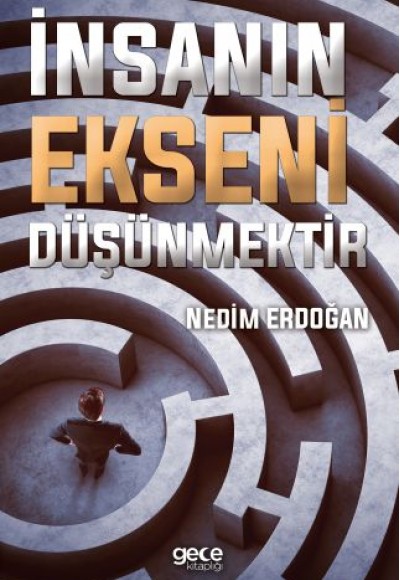 İnsanın Ekseni Düşünmektir