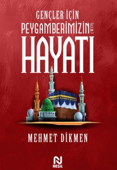 Gençler İçin Peygamberimizin Hayatı