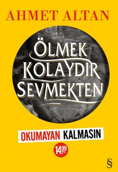 Ölmek Kolaydır Sevmekten (Okumayan Kalmasın)