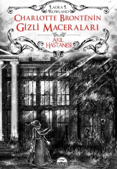 Charlotte Bronte’nin Gizli Maceraları: Akıl Hastanesi (Ciltli)