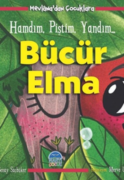 Bücür Elma - Hamdım, Piştim, Yandım - Mevlâna’dan Çocuklara