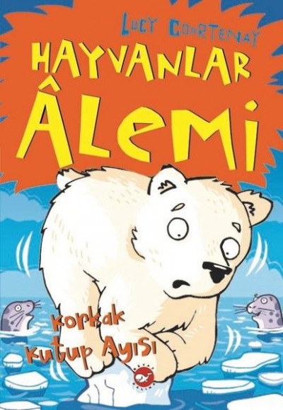 Hayvanlar Alemi 5.Kitap-Korkak Kutup Ayısı