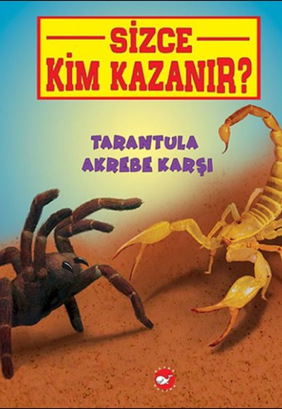 Sizce Kim Kazanır? - Tarantula Akrebe Karşı