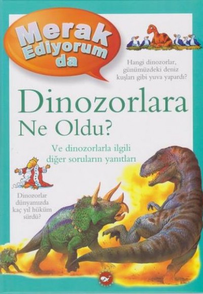 Merak Ediyorum Da Serisi 2 - Dinozorlara Ne Oldu (Ciltli)