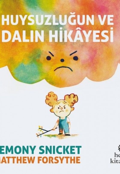 Huysuzluğun ve Dalın Hikayesi