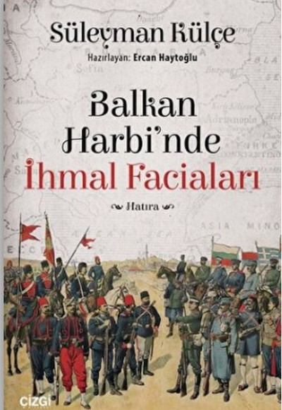 Balkan Harbi'nde İhmal Faciaları