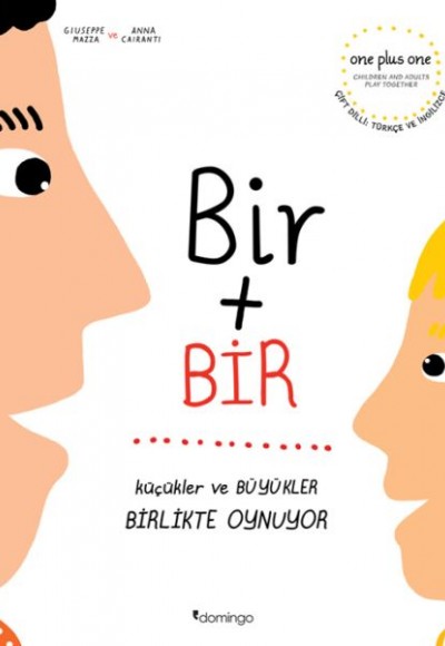 Bir Artı Bir: Küçükler ve Büyükler Birlikte Oynuyor (Çift Dilli)