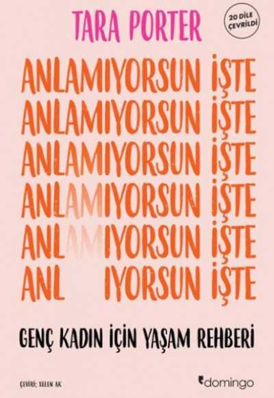 Anlamıyorsun İşte Genç Kadın İçin Yaşam Rehberi