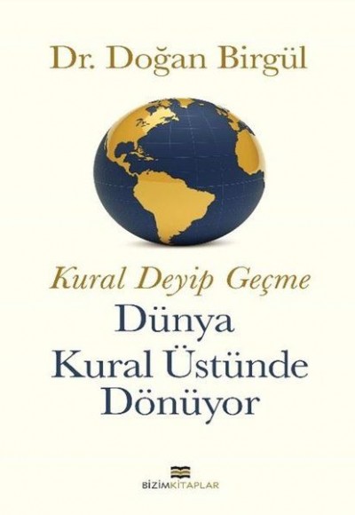 Kural Deyip Geçme Dünya Kural Üstüne Dönüyor