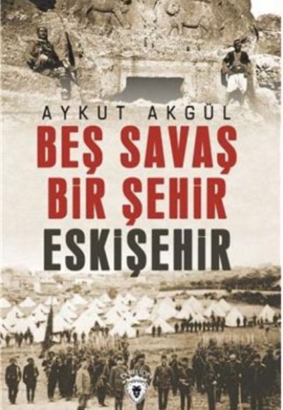 Beş Savaş Bir Şehir Eskişehir