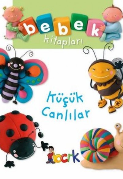 Küçük Canlılar - Bebek Kitapları