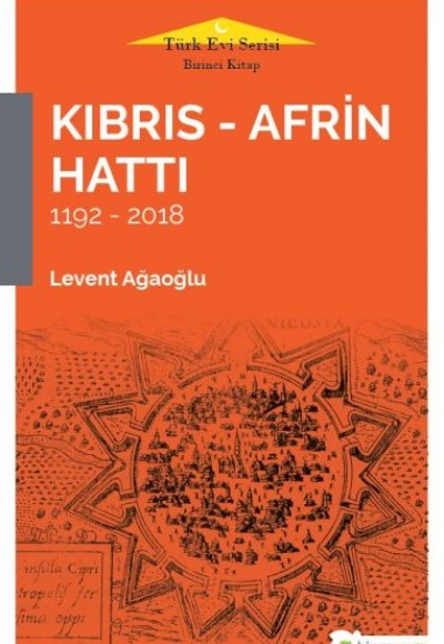 Kıbrıs - Afrin Hattı (1192-2018)