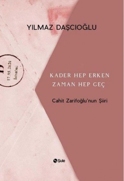 Kader Hep Erken Zaman Hep Geç - Cahit Zarifoğlunun Şiiri