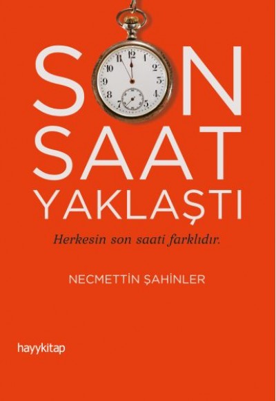 Son Saat Yaklaştı - Herkesin son saati farklıdır