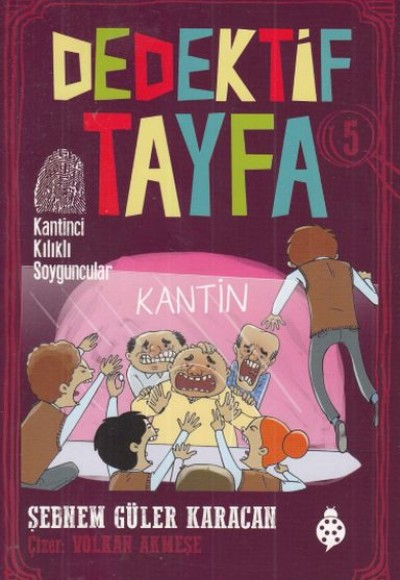 Dedektif Tayfa 5 - Kantinci Kılıklı Soyguncular