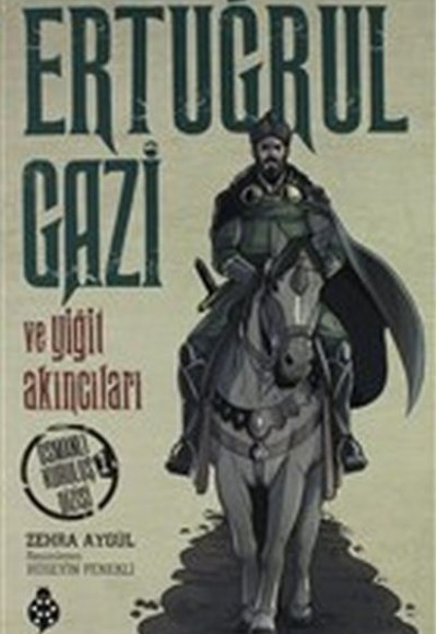 Ertuğrul Gazi Ve Yiğit Akıncıları