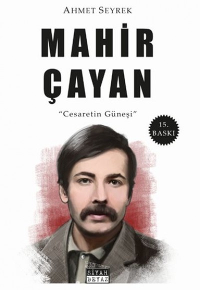 Mahir Çayan - Cesaretin Güneşi