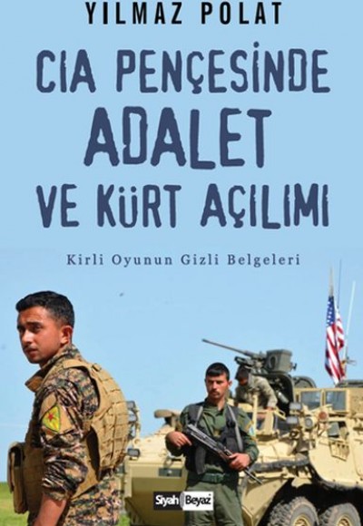 CIA Pençesinde Adalet ve Kürt Açılımı