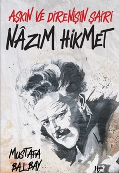 Aşkın ve Direnişin Şairi Nazım Hikmet