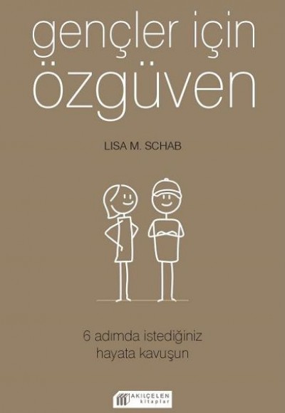 Gençler İçin Özgüven - 6 Adımda İstediğiniz Hayata Kavuşun