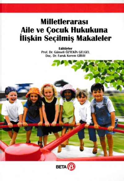 Milletlerarası Aile ve Çocuk Hukukuna İlişkin Seçilmiş Makaleler (Ciltli)