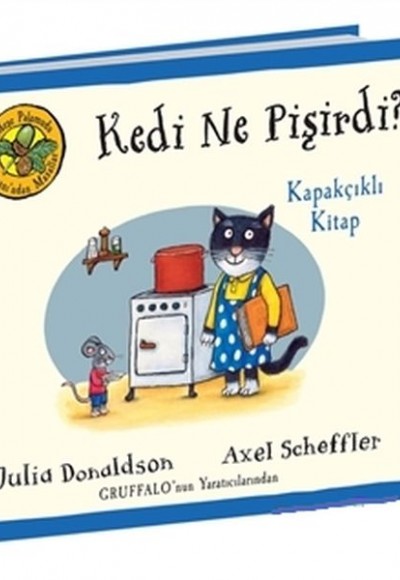 Kedi Ne Pişirdi? - Meşe Palamudu Ormanı’ndan Masallar (Kapakçıklı Kitap)