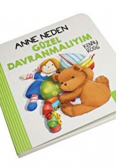 Anne Neden Güzel Davranmalıyım