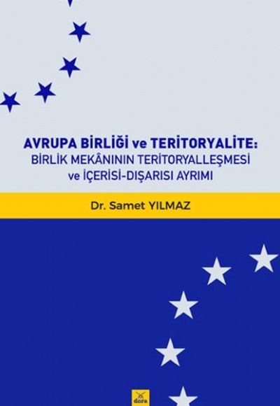 Avrupa Birliği ve Teritoryalite Birlik Mekanının Teritoryalleşmesi ve İçerisi-Dışarısı Ayrımı