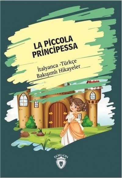 La Piccola Principessa-İtalyanca Türkçe Bakışımlı Hikayeler