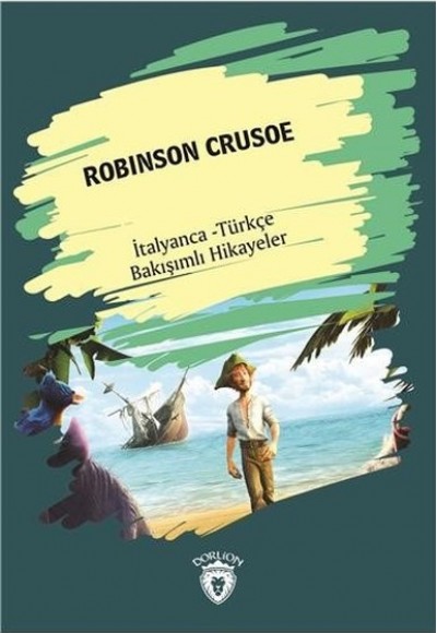 Robinson Crusoe-İtalyanca Türkçe Bakışımlı Hikayeler