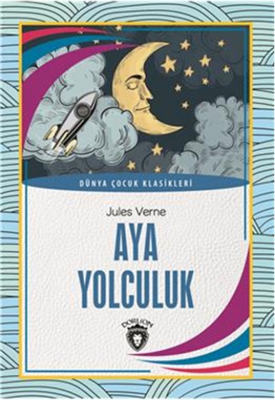 Aya Yolculuk Dünya Çocuk Klasikleri (7-12 Yaş)