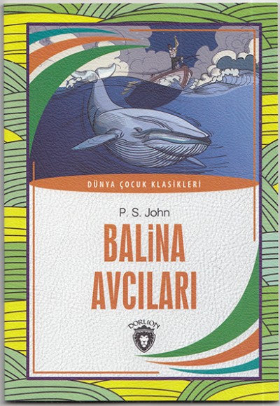 Balina Avcıları Dünya Çocuk Klasikleri (7-12 Yaş)