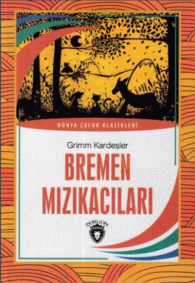 Bremen Mızıkacıları Dünya Çocuk Klasikleri (7-12 Yaş)