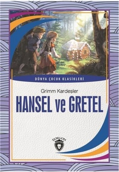 Hansel ve Gretel-Dünya Çocuk Klasikleri