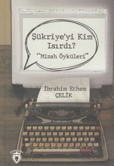 Mizah Öyküleri -Şükriye`yi Kim Isırdı?