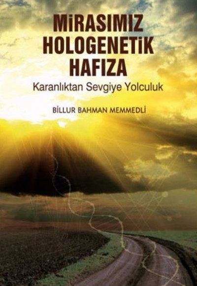 Mirasımız Hologenetik Hafıza