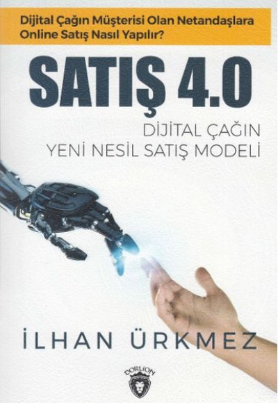 Satış 4.0 Dijital Çağın Yeni Nesil Satış Modeli