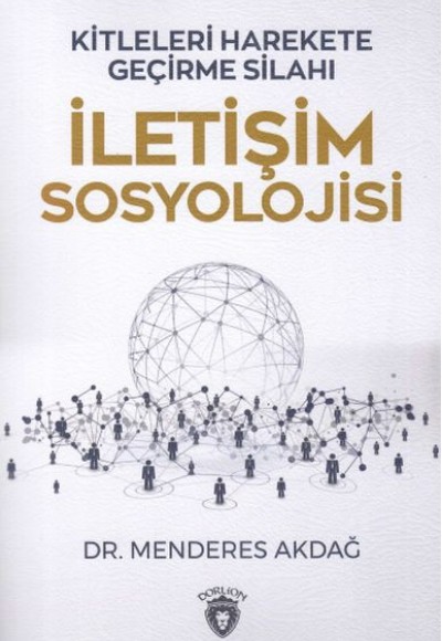 İletişim Sosyolojisi - Kitleleri Harekete Geçirme Silahı