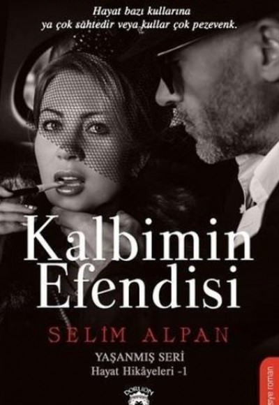 Kalbimin Efendisi - Yaşanmış Seri Hayat Hikayeleri 1