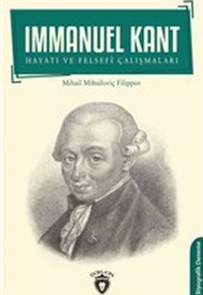 Immanuel Kant - Hayatı ve Felsefi Çalışmaları