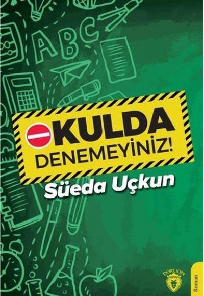 Okulda Denemeyiniz!