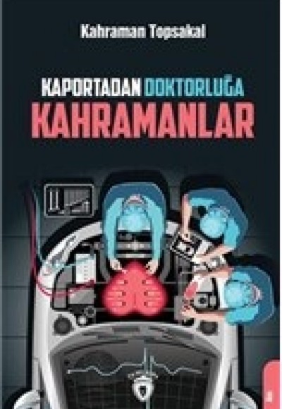 Kaportadan Doktorluğa Kahramanlar