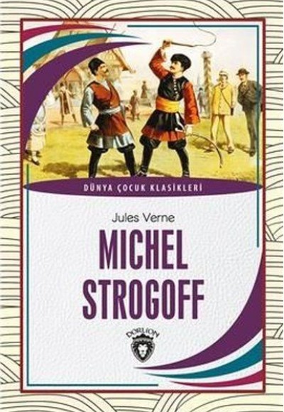 Michel Strogoff Dünya Çocuk Klasikleri (7-12 Yaş)