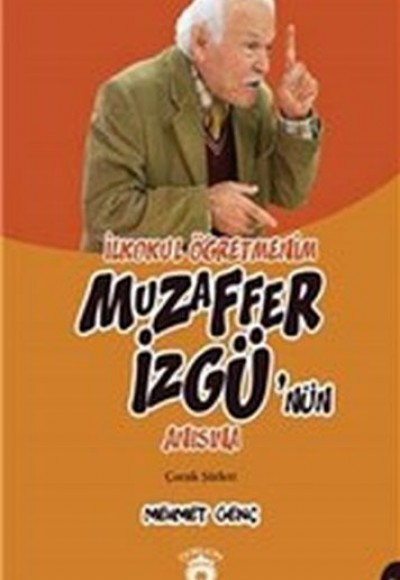 İlkokul Öğretmenim - Muzaffer İzgü'nün Anısına