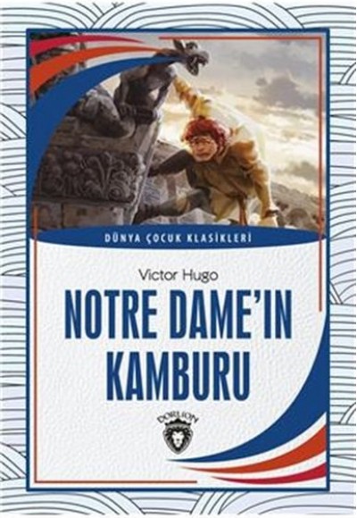 Notre Dame´ın Kamburu Dünya Çocuk Klasikleri (7-12 Yaş)