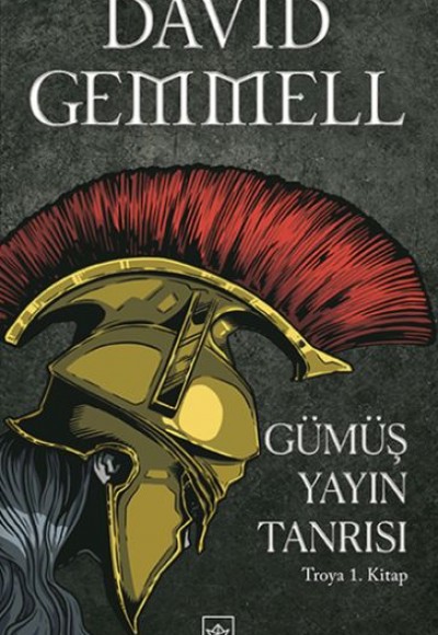 Gümüş Yayın Tanrısı – Troya 1. Kitap