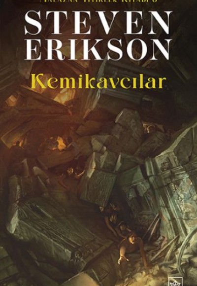 Kemikavcılar - Malazan Yitikler Kitabı 6