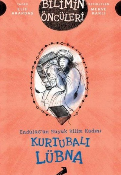 Kurtubalı Lübna: Endülüsün Büyük Bilim Kadını - Bilimin Öncüleri